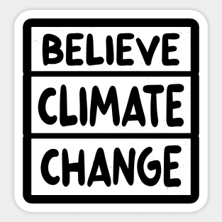 Believe Climate Change Sticker